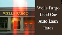 wells fargo used car auto loan rates