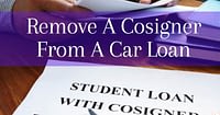 How To Remove A Cosigner From A Car Loan