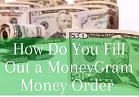 How Do You Fill Out a MoneyGram Money Order