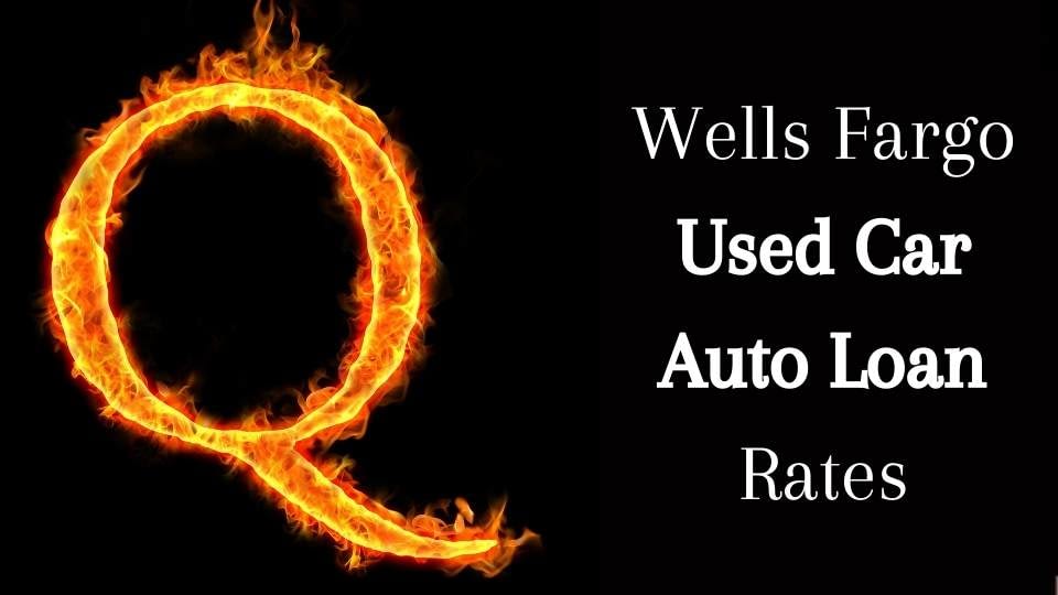 Wells fargo used car auto loan rates