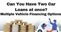 Can You Have Two Car Loans