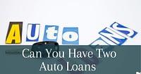 Can You Have Two Auto Loans